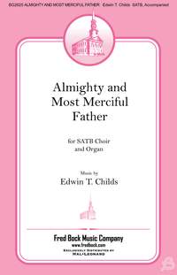 Edwin T. Childs: Almighty and Most Merciful Father