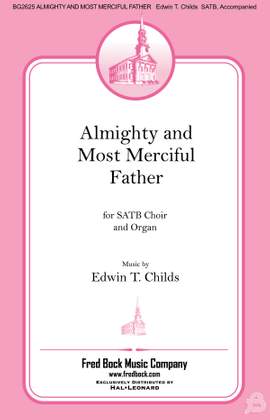 Edwin T. Childs: Almighty and Most Merciful Father