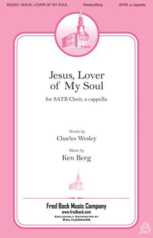 Charles Wesley_Ken Berg: Jesus, Lover of My Soul