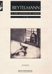 Gustavo Beytelmann: 8 Airs autour du Tango 2 (3-4) pour saxophone
