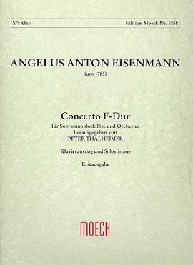 Angelus Anton Eisenmann: Concerto F-Dur für Sopraninoblockflöte