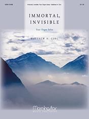 Matthew H. Corl: Immortal, Invisible, Four Organ Solos