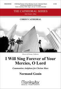 Normand Gouin: I Will Sing Forever of Your Mercies, O Lord