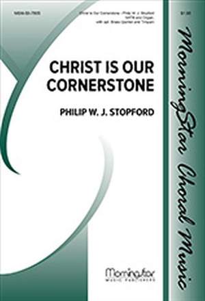 Philip W. J. Stopford: Christ Is Our Cornerstone