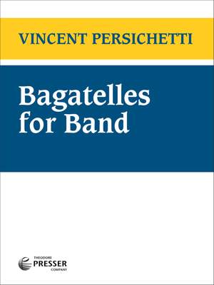 Vincent Persichetti: Bagatelles for Band