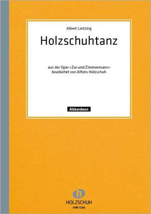 Albert Lortzing: Holzschuhtanz (Zar + Zimmermann)