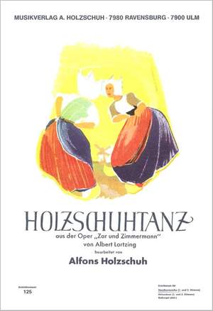 Albert Lortzing: Holzschuhtanz (Zar + Zimmermann)