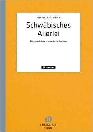 Hermann Schittenhelm: Schwäbisches Allerlei