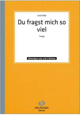 Emil Wild: Du fragst mich so viel