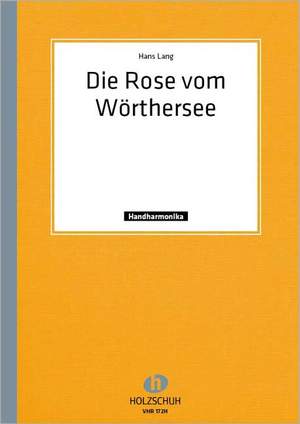Hans Lang: Die Rose Vom Woerthersee