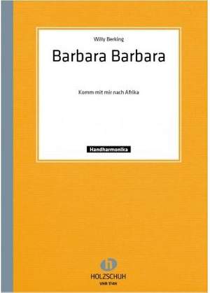 Willy Berking: Barbara Barbara Komm Mit Mir Na