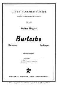 Walter Huegler: Burleske
