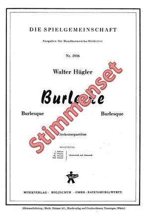Walter Huegler: Burleske