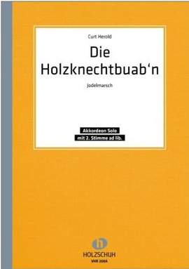Curt Herold: Die Holzknecht Buabn