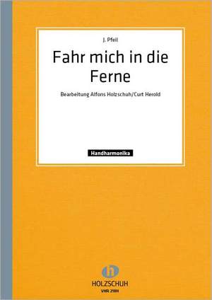 J. Pfeil: Fahr Mich In Die Ferne