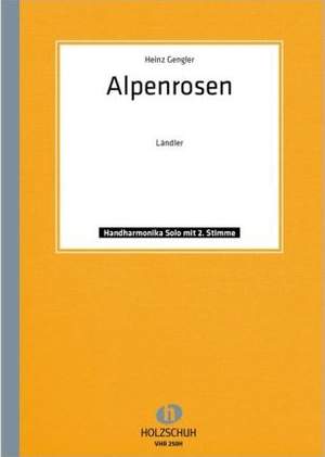 Heinz Gengler: Alpenrosen