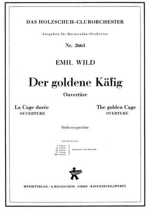 Emil Wild: Der goldene Käfig