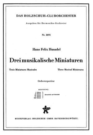 Hans Felix Husadel: 3 musikalische Miniaturen