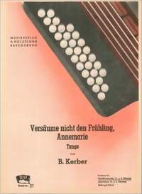 B. Kerber: Versaeume Nicht Den Fruehling A