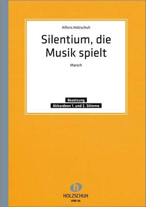 Alfons Holzschuh: Silentium die Musik spielt
