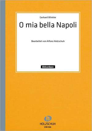 Gerhard Winkler: O mia bella Napoli