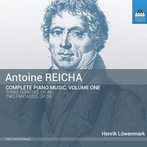 Antoine Reicha: Complete Piano Music Vol. 1