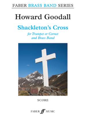 Goodall, Howard: Shackleton's Cross (brass band sc & pts)