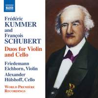 Frédéric Kummer & François Schubert: Duos for Violin & Cello