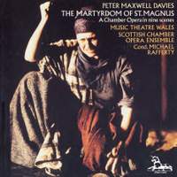 Davies, Peter Maxwell: The Martyrdom of St. Magnus