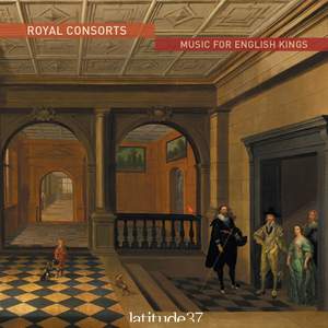 Royal Consorts: Music For English Kings