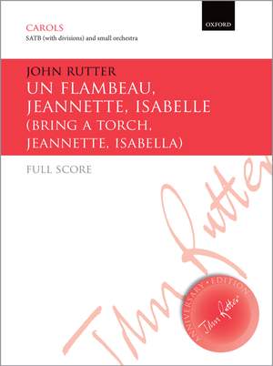 Rutter, John: Un flambeau, Jeannette, Isabelle/Bring a torch, Jeannette, Isabella
