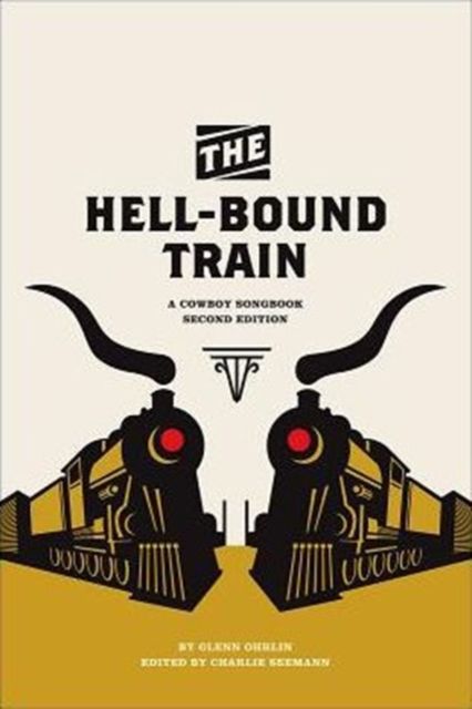 The Hell-Bound Train: A Cowboy Songbook