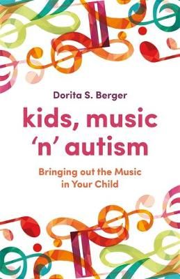 Kids, Music 'n' Autism: Bringing out the Music in Your Child