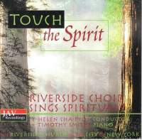 Touch the Spirit: The Riverside Choir Sings Spirituals