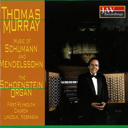 Thomas Murray: The Music of Schumann and Mendelssohn