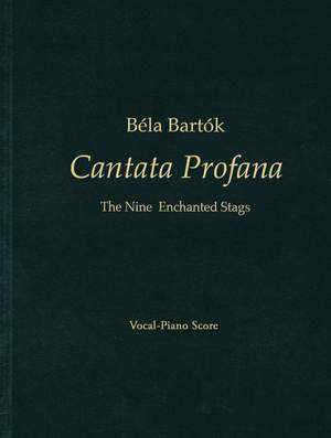 Béla Bartók: Béla Bartók - Cantata Profana