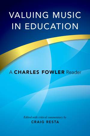 Valuing Music in Education: A Charles Fowler Reader