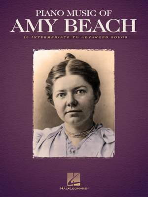 Amy Beach: Piano Music of Amy Beach