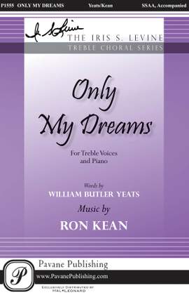 William Butler Yeats_Ron Kean: Only My Dreams