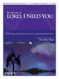 Timothy Shaw: Nocturne on Lord, I Need You