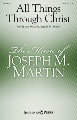 Joseph M. Martin: All Things Through Christ