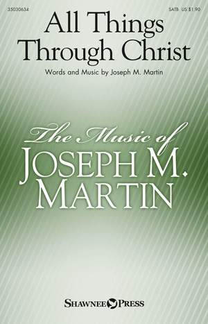 Joseph M. Martin: All Things Through Christ