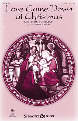 Christina Rossetti_Brian Buda: Love Came Down at Christmas