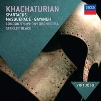 Khachaturian: Spartacus, Masquerade & Gayane