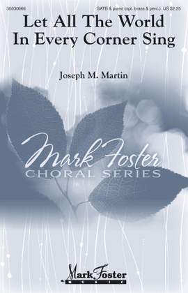 George Herbert_Joseph M. Martin: Let All the World in Every Corner Sing