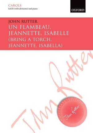 Rutter, John: Un flambeau, Jeannette, Isabelle/Bring a torch, Jeannette, Isabella