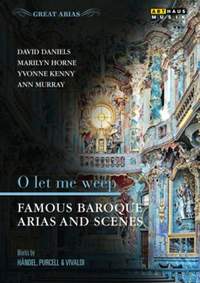 O let me weep: Famous Baroque Arias & Scenes