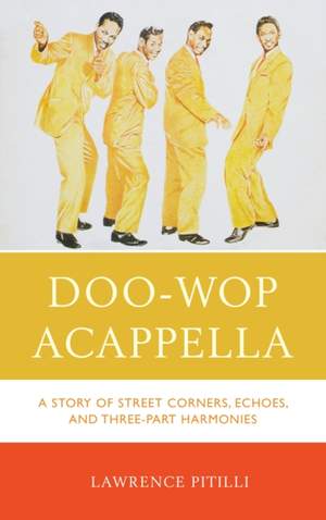 Doo-Wop Acappella: A Story of Street Corners, Echoes, and Three-Part Harmonies