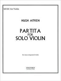Aitken, Hugh: Partita for Solo Violin