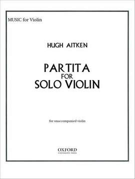 Aitken, Hugh: Partita for Solo Violin